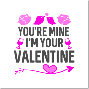 You're Mine I'm Your Valentine Posters and Art